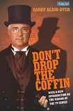 Don't Drop the Coffin!: Memoirs of an Undertaker