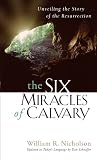 The Six Miracles of Calvary