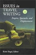 Issues in Travel Writing: Empire, Spectacle, and Displacement