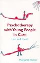 Psychotherapy with Young People in Care: Lost and Found