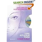 Using Botulinum Toxins Cosmetically: A Practical Guide by Jean Carruthers and Alastair Carruthers