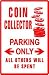 COIN COLLECTOR PARKING money invest NEW sign