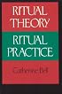 Ritual Theory, Ritual Practice