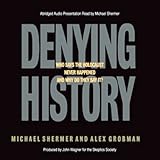 denying history holocaust denial pseudohistory and how we know what happened in the past