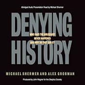 Denying History: Holocaust Denial, Pseudohistory, and How We Know What Happened in the Past | [Michael Brant Shermer]