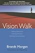 Vision Walk: Asking Questions, Getting Answers, Shifting Consciousness