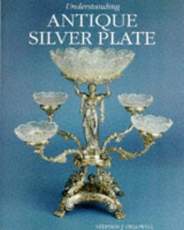 Understanding Antique Silver Plate: Reference and Price Guide