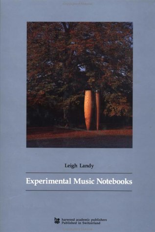 Experimental Music Notebooks (Performing Arts Studies, V. 2)