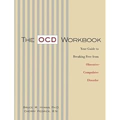 The OCD Workbook: Your Guide to Breaking Free from Obsessive-complusive Disorder