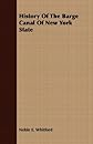 History Of The Barge Canal Of New York State (1922)