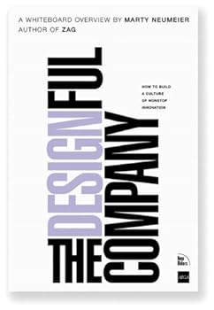 the designful company: how to build a culture of nonstop innovation - marty neumeier