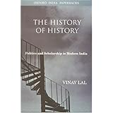 the history of history politics and scholarship in modern india