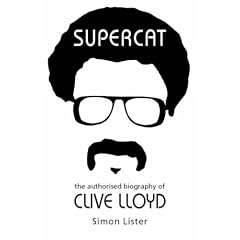 Supercat: The Authorised Biography of Clive Lloyd