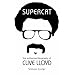 Supercat: The Authorised Biography of Clive Lloyd