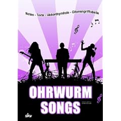 Ohrwurm-Songs: Noten-Texte-Akkordsymbole-Gitarrengriffe