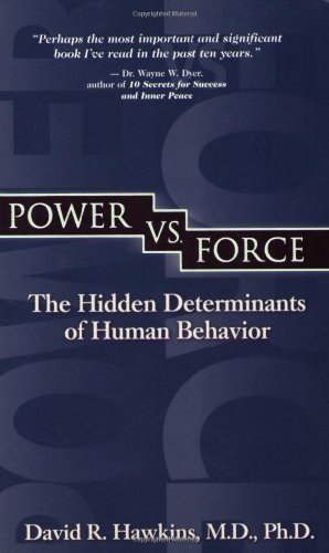 power vs force the hidden determinants of human behavior by hawkins david r 2004
