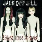 Click here to buy Sexless Demons and Scars by  Jack off Jill .