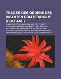 Produkt-Bild: Tr&auml;ger des Ordens des Infanten Dom Henrique (Collane): Hugo Ch&aacute;vez, Lech Walesa, Jacques Chirac, Aleksander Kwasniewski, Baudouin I., Fran&ccedil;ois ... Rudolf Kirchschl&auml;ger, Thomas Klestil