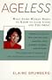 Ageless: What Every Woman Needs to Know to Look Good and Feel Great