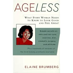 Ageless: What Every Woman Needs to Know to Look Good and Feel Great