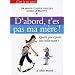D'abord, t'es pas ma m�re ! : Quelle place pour une belle-m�re ?