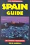 Spain Guide:  Be A Traveler - Not A Tourist! 2nd Edition