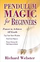 Pendulum Magic for Beginners: Tap Into Your Inner Wisdom (For Beginners (Llewellyn's))