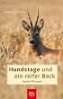 Hundstage und ein reifer Bock: Jagderz�hlungen