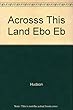 Across this land - [electronic resource]  : a regional geography of the United States and Canada  : John C. Hudson.