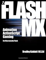 EZ Flash MX: Animation, ActionScript and Gaming for Macromedia Flash EZ Flash MX: Animation, ActionScript and Gaming for Macromedia Flash
