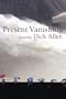 Present Vanishing: Poems