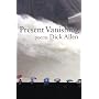 Present Vanishing: Poems