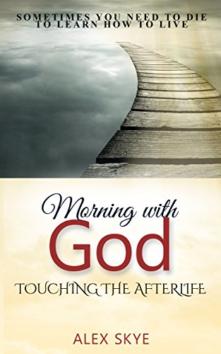 Morning With God - Touching the Afterlife