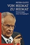 Produkt-Bild: Von Heimat zu Heimat: Erinnerungen eines Grenzg&auml;ngers