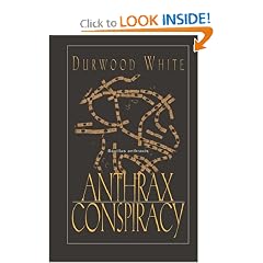 Anthrax Conspiracy by Durwood White