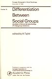 Differentiation between social groups : studies in the social psychology of intergroup relations