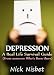 Depression: A Real Life Survival Guide (From Someone Who's Been There)