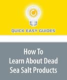 How To Learn About Dead Sea Salt Products