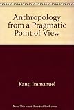 Anthropology from a pragmatic point of view