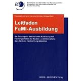 Produkt-Bild: Leitfaden FaMI-Ausbildung: Die Planung der betrieblichen Ausbildung von Fachangestellten f&uuml;r Medien- und Informationsdienste in der Fachrichtung Bibliothek