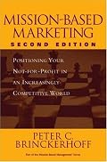 Mission-Based Marketing: PositioningYour Not-for-Profit in an Increasingly Competitive World (Brinckerhoff, Peter C., Mission-Based Management Series,)