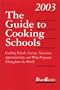 The Guide to Cooking Schools 2003: Cooking Schools, Courses, Vacations, Apprenticeships and Wine Programs Throughout the World