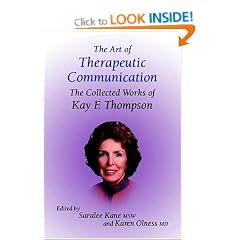 The Art of Therapeutic Communication: The Collected Works of Kay Thompson