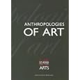 Anthropologies of Art (Clark Studies in the Visual Arts) by Hans Belting, Janet Berlo, Suzanne Preston Blier, and Steve Bourget
