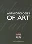 Anthropologies of Art (Clark Studies in the Visual Arts)