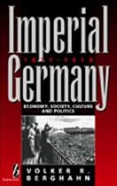 Imperial Germany, 1871-1914: Economy, Society, Culture and Politics