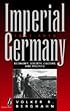Imperial Germany, 1871-1918: Economy, Society, Culture, And Politics
