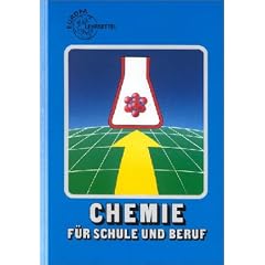 Chemie f�r Schule und Beruf: Ein Lehr- und Lernbuch