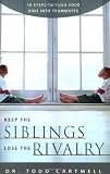 Keep the Siblings, Lose the Rivalry