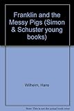 Franklin and the messy pigs